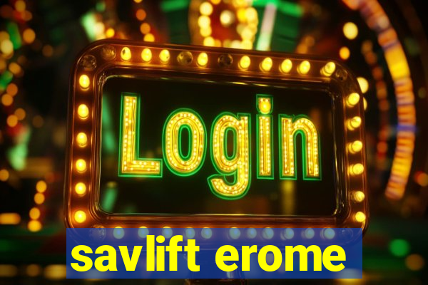 savlift erome